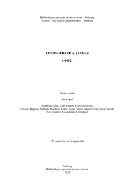 Fonds Gérard A. Jaeger (*1952) : pré-inventaire / dressé par Angélique Joye, Gaël Jeannin, Martin...